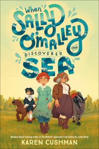 Book Cover for When Sally O'Malley Discovered the Sea by Karen Cushman