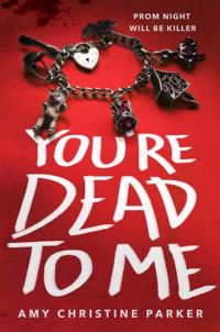 Book Cover for You're Dead to Me by Amy Christine Parker