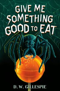 Book Cover for Give Me Something Good to Eat by D W Gillespie