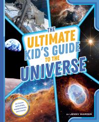 Book Cover for The Ultimate Kid's Guide to the Universe by Jenny Marder