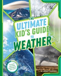 Book Cover for The Ultimate Kid's Guide to Weather by Jenny Marder