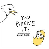 Book Cover for You Broke It! by Liana Finck