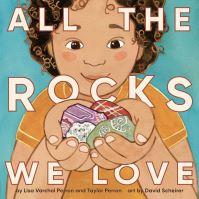 Book Cover for All the Rocks We Love by Lisa Varchol Perron, Taylor Perron