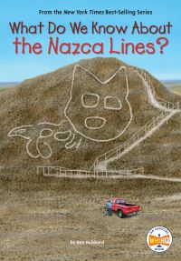 Book Cover for What Do We Know About the Nazca Lines? by Ben Hubbard, Who HQ