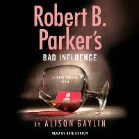 Book Cover for Robert B. Parker's Bad Influence by Alison Gaylin, Robert B Parker