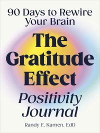 Book Cover for The Gratitude Effect Positivity Journal by Randy E Kamen