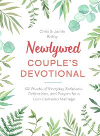 Book Cover for Newlywed Couple's Devotional by Chris Bailey, Jamie Bailey