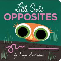 Book Cover for Little Owl's Opposites by Divya Srinivasan
