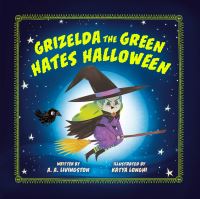 Book Cover for Grizelda the Green Hates Halloween by AA Livingston