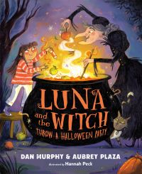 Book Cover for Luna and the Witch Throw a Halloween Party by Aubrey Plaza, Dan Murphy