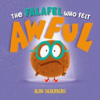 Book Cover for The Falafel Who Felt Awful by Alan Silberberg