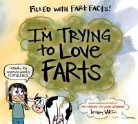Book Cover for I'm Trying to Love Farts by Bethany Barton