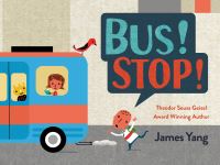Book Cover for Bus! Stop! by James Yang