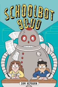 Book Cover for Schoolbot 9000 by Sam Hepburn