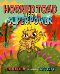 Book Cover for Horned Toad Has a Superpower by Jill Esbaum