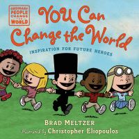 Book Cover for You Can Change the World by Brad Meltzer