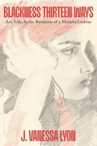 Book Cover for Blackness Thirteen Ways by J Vanessa Lyon