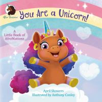 Book Cover for You Are a Unicorn! by April Showers, Anthony Conley