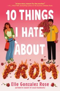 Book Cover for 10 Things I Hate About Prom by Elle Gonzalez Rose
