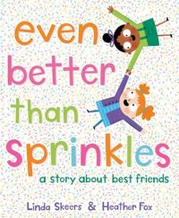 Book Cover for Even Better Than Sprinkles by Linda Skeers