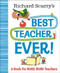 Book Cover for Richard Scarry's Best Teacher Ever! by Richard Scarry