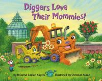 Book Cover for Diggers Love Their Mommies! by Brianna Caplan Sayres
