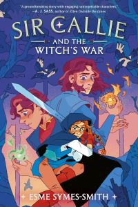 Book Cover for Sir Callie and the Witch's War by Esme SymesSmith