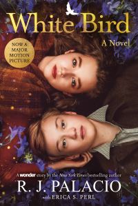 Book Cover for White Bird: A Novel by R J Palacio, Erica S Perl