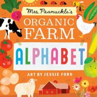 Book Cover for Mrs. Peanuckle's Organic Farm Alphabet by Mrs Peanuckle, Jessie Ford