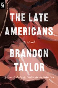 Book Cover for The Late Americans by Brandon Taylor