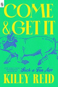 Book Cover for Come and Get It by Kiley Reid