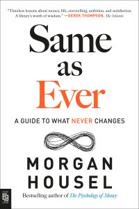Book Cover for Same as Ever by Morgan Housel
