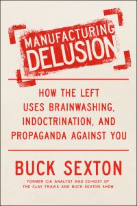 Book Cover for Manufacturing Delusion by Buck Sexton