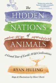 Book Cover for The Hidden Nations of Animals by Ryan Huling