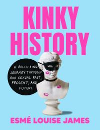 Book Cover for Kinky History by Esmé Louise James