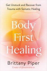 Book Cover for Body-First Healing by Brittany Piper