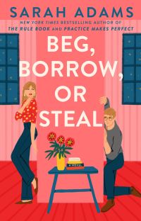 Book Cover for Beg, Borrow, or Steal by Sarah Adams
