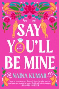 Book Cover for Say You'll Be Mine by Naina Kumar