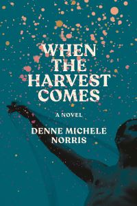 Book Cover for When the Harvest Comes by Denne Michele Norris