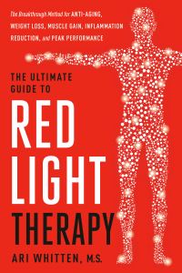 Book Cover for Ultimate Guide to Red Light Therapy, Revised Edition, The by Ari Whitten