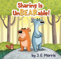 Book Cover for Sharing Is Unbearable! by J E Morris
