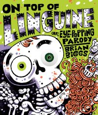 Book Cover for On Top of Linguine by Brian Biggs