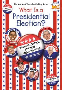 Book Cover for What Is a Presidential Election? by Douglas Yacka, Who HQ