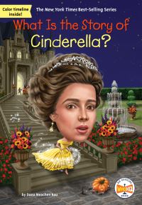 Book Cover for What Is the Story of Cinderella? by Dana Meachen Rau, Who HQ