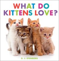 Book Cover for What Do Kittens Love? by David Steinberg