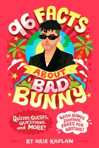 Book Cover for 96 Facts About Bad Bunny by Arie Kaplan