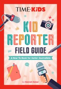 Book Cover for Kid Reporter Field Guide by Hannah Holzer