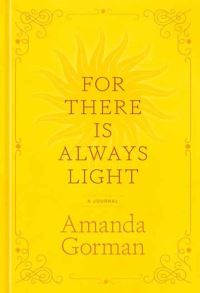 Book Cover for For There Is Always Light by Amanda Gorman