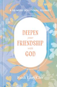 Book Cover for Deepen Your Friendship With God by Faith Eury Cho