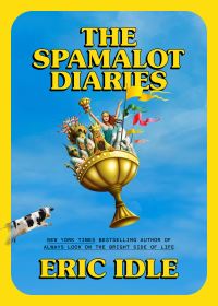 Book Cover for The Spamalot Diaries by Eric Idle